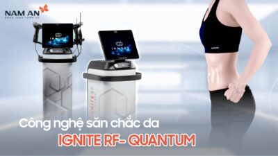 Hút Mỡ Công Nghệ Ignite RF Đột Phá Mới Tại BV Nam An